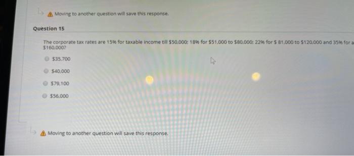  A Moving to another question will save this response Question 15