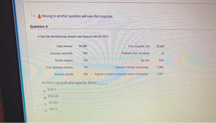  > Moving to another question will save this response. Question 4