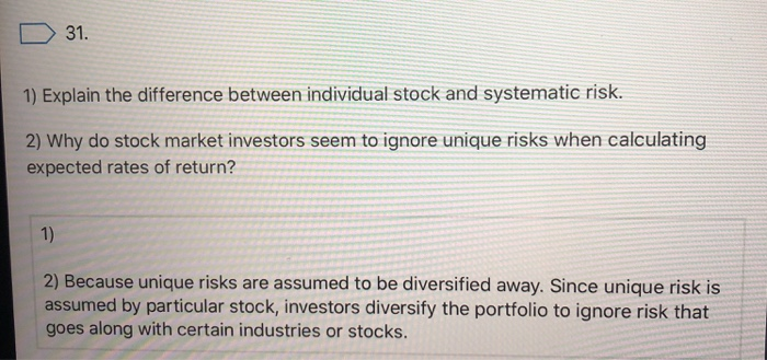  D31. 1) Explain the difference between individual stock and systematic risk.