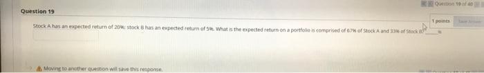  to 10 Question 19 Stock A has an expected return of