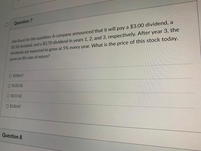 pay a $7 dividend. This dividend wil grow at each year in
