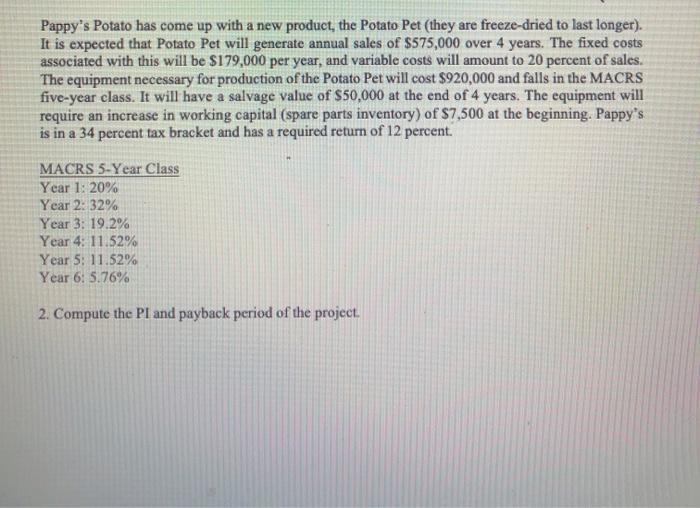 please show formulas using excel. Pappy's Potato has come up with a