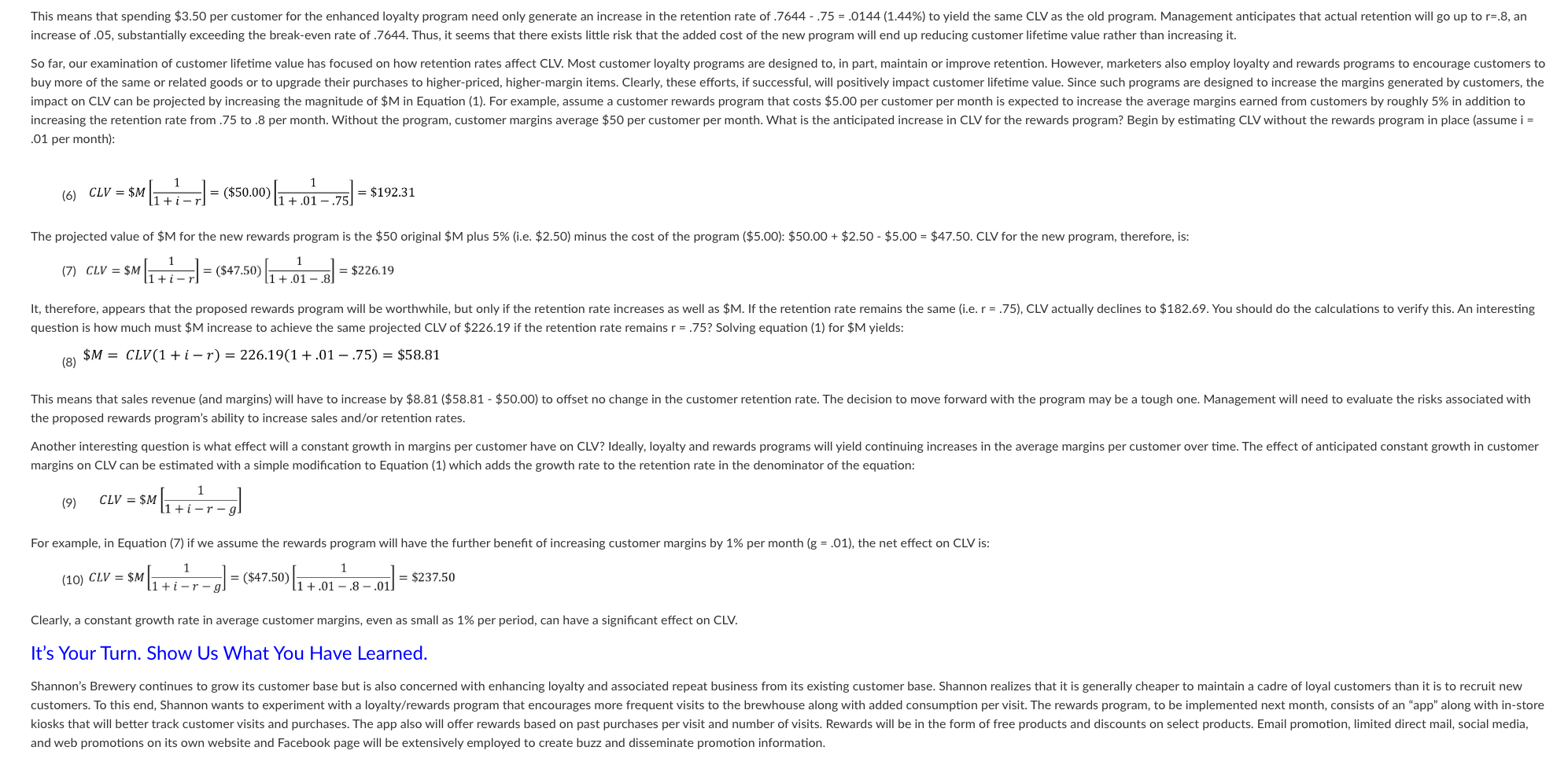 the variable costs needed to retain that customer. - The retention rate