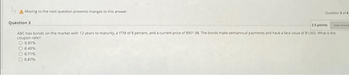  Moving to the next question prevents changes to this answer Question