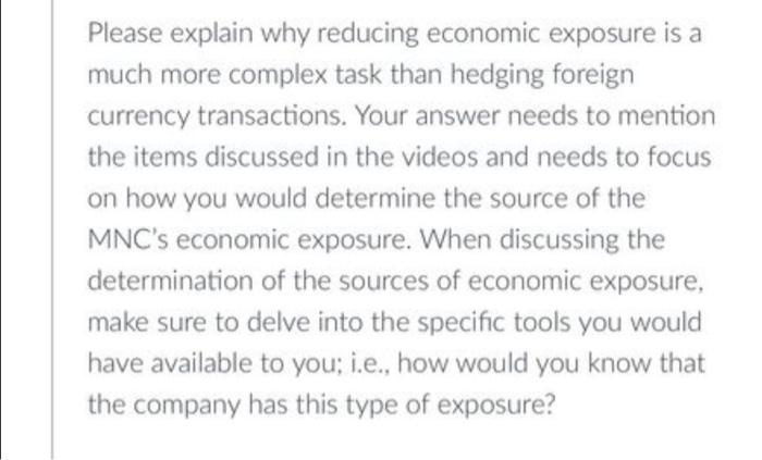  Please explain why reducing economic exposure is a much more complex