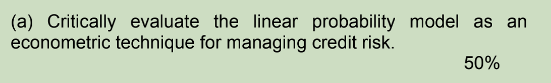  (a) Critically evaluate the linear probability model as an econometric technique