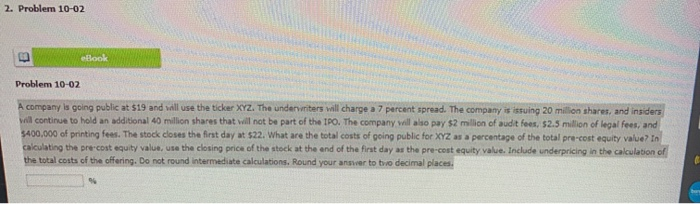  2. Problem 10-02 ebook Problem 10-02 A company is going public
