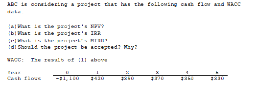  WACC: = 9.59% ABC is considering a project that has the