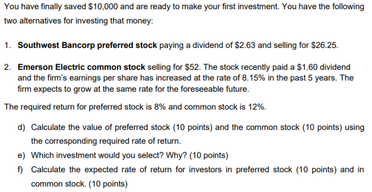 explain question e You have finally saved $10,000 and are ready to