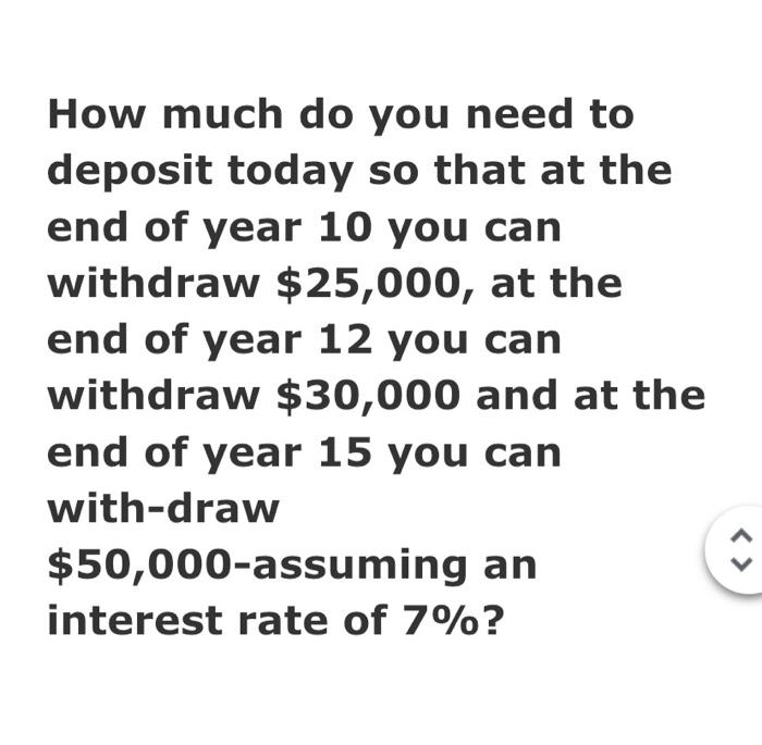  How much do you need to deposit today so that at