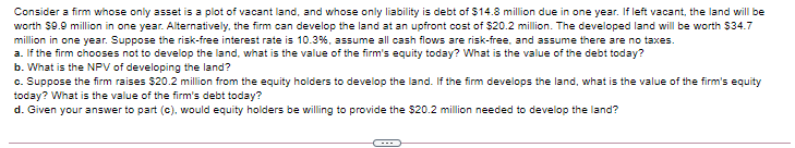  Consider a firm whose only asset is a plot of vacant