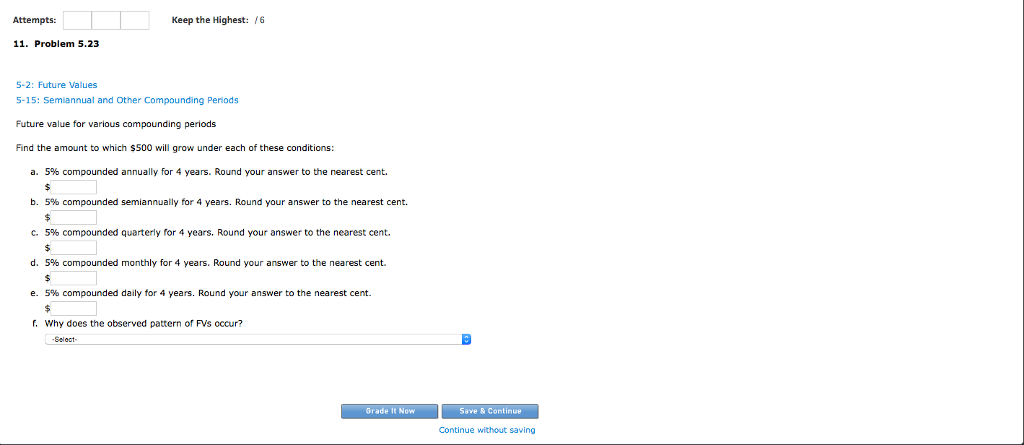  Attempts: Keep the Highest: 6 11. Problem 5.23 5-2: Future Values