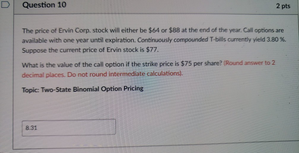 Please adhere to rounding instructions when completing the problem. It will be