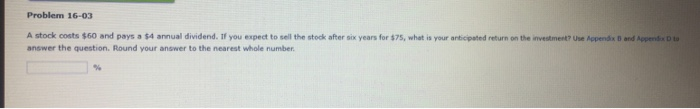  appendix B Appendix D Problem 16-03 A stock costs $50 and