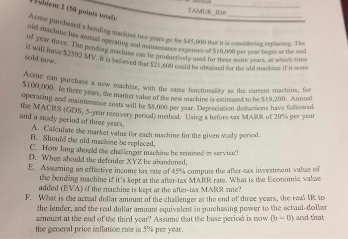  TAMUK JD# Problem 2 (50 points total): Acme purchased a bending