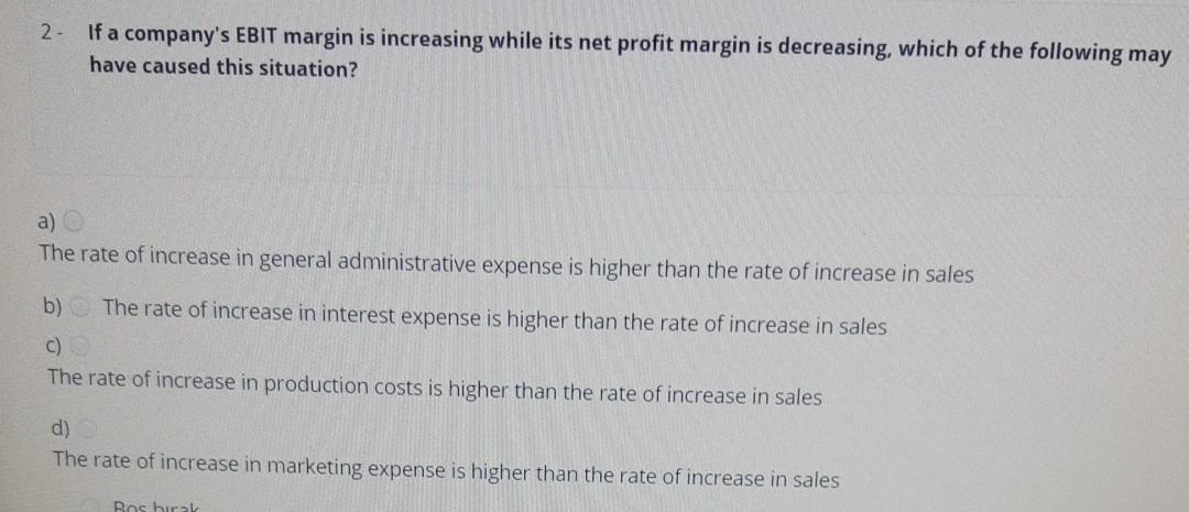 2. If a company's EBIT margin is increasing while its net
