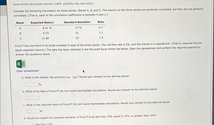  Excel Online Structured Activity: CAPM, portfolio risk, and return Consider the