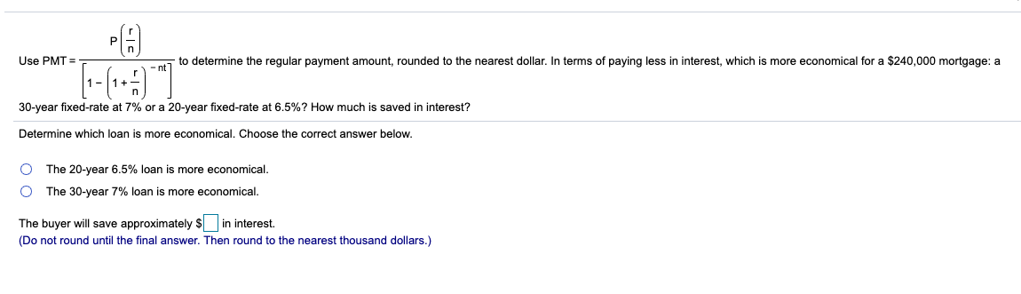  Use PMT = +7 to determine the regular payment amount, rounded