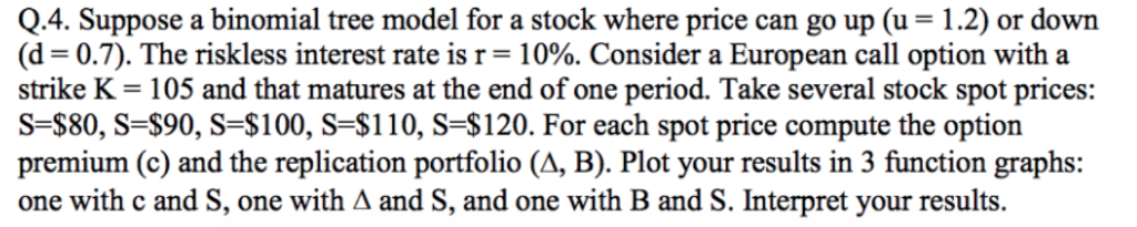  Q.4. Suppose a binomial tree model for a stock where price