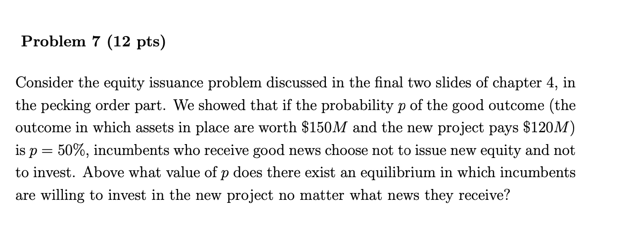 Consider the equity issuance problem discussed in the final two slides of