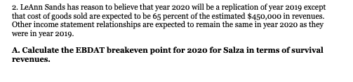 wants to conduct operating breakeven analyses of the Salza Technology Corporation for