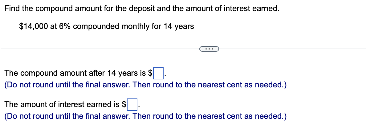  Find the compound amount for the deposit and the amount of