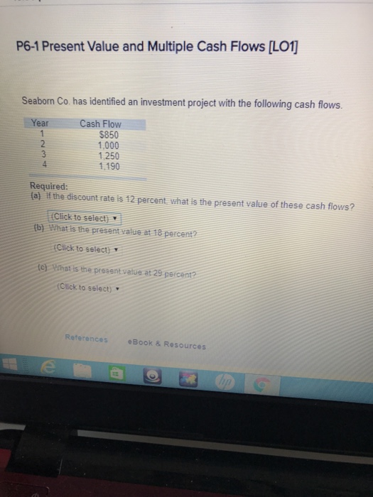  P6-1 Present Value and Multiple Cash Flows [LO1 Seaborn Co has