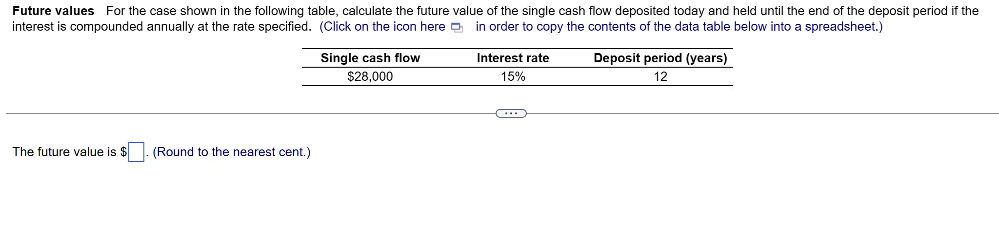  Future values For the case shown in the following table, calculate