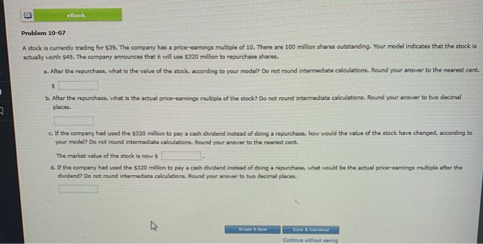  Problem 10-07 A stock is currently trading for $39. The company