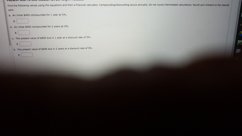  Find the following values using the equations and then a financial