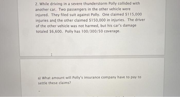 while driving in a severe thunderstorm polly collided with another car.