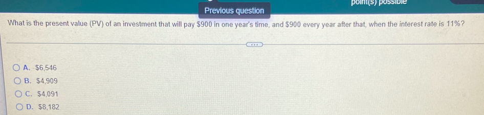 please show work point(s) possible Previous question What is the present value