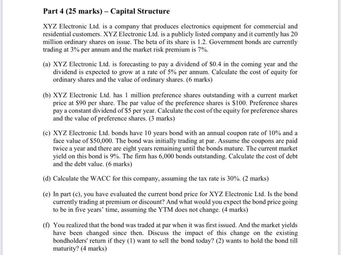 question a,b,c only Part 4 (25 marks) - Capital Structure XYZ Electronic