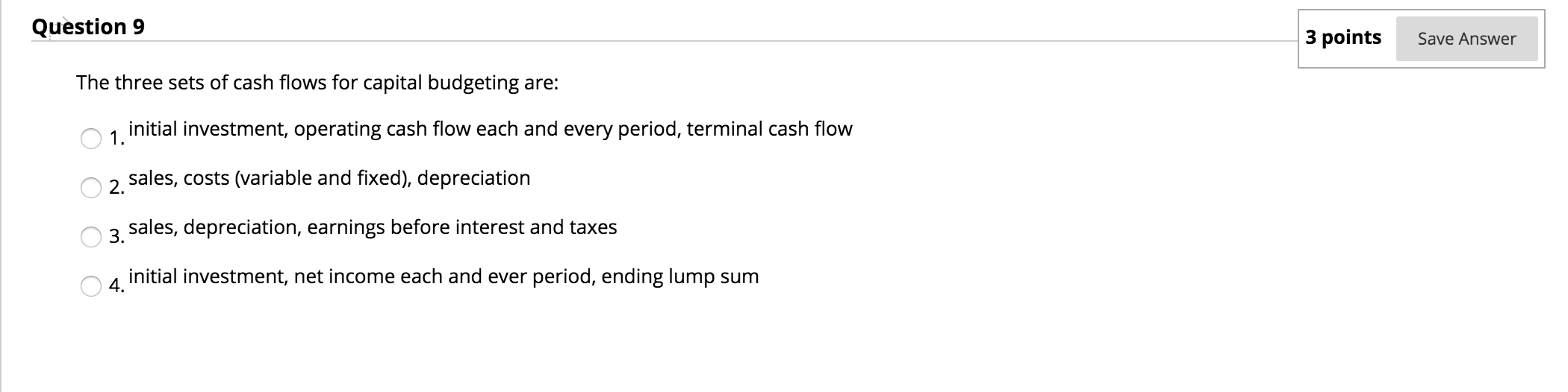  Question 9 3 points Save Answer The three sets of cash