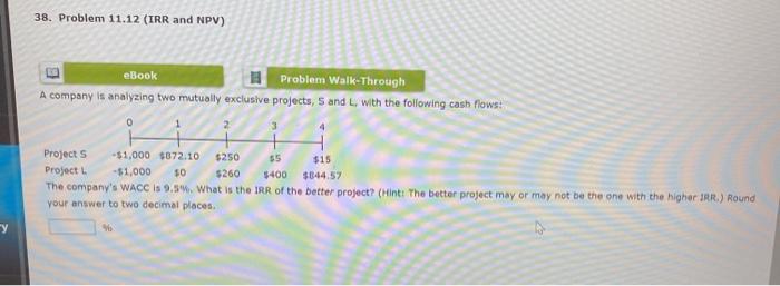  38. Problem 11.12 (IRR and NPV) eBook Problem Walk-Through A company