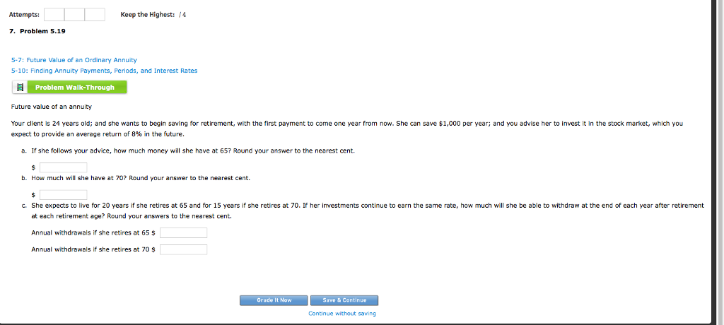 Attempts: Keep the Highest: 4 7. Problem 5.19 5-7: Future Value