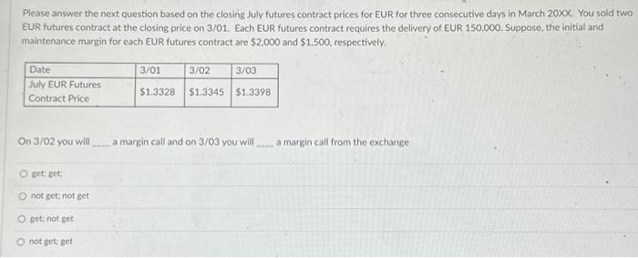  Please answer the next question based on the closing July futures