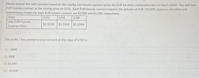  Please answer the next question based on the closing July futures