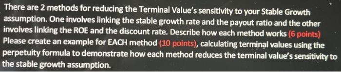  There are 2 methods for reducing the Terminal Value's sensitivity to