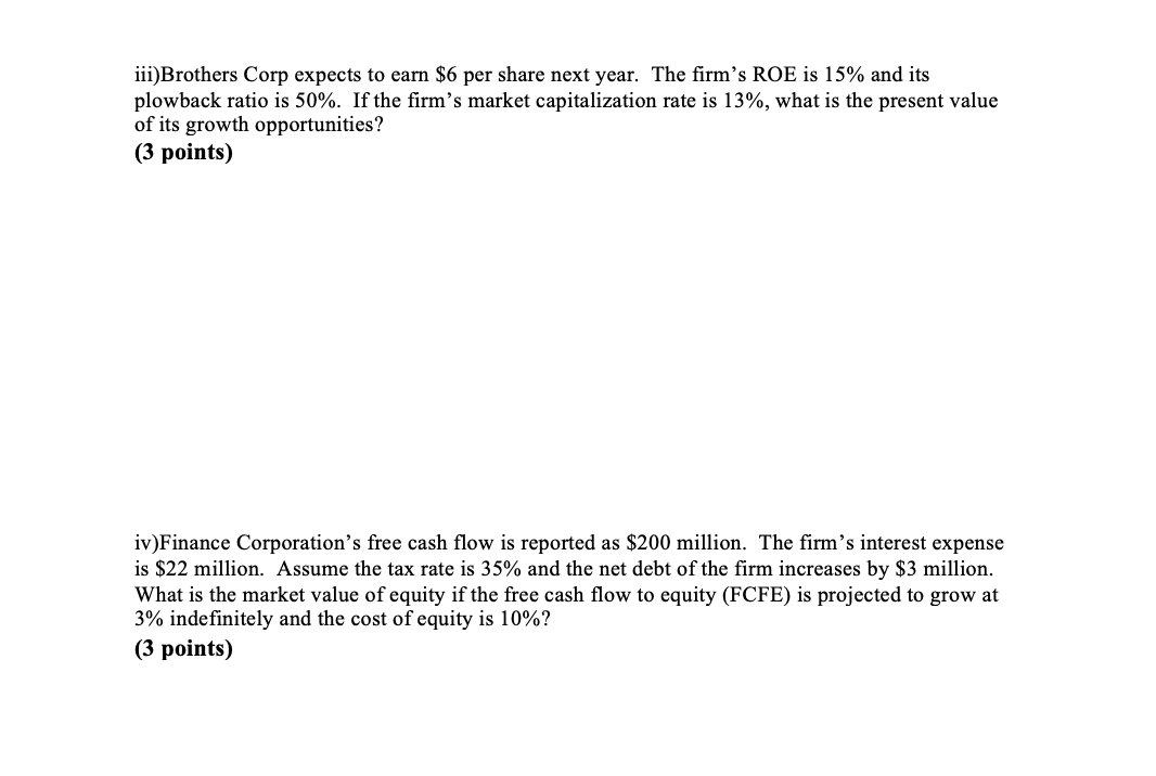 PLEASE ANSWER THE QUESTION CLEAR AND SIMPLE iii)Brothers Corp expects to earn