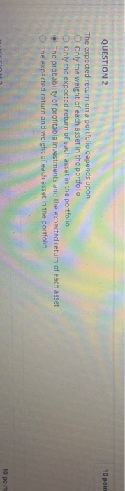 market portfolio return QUESTION 4 What must the probabilities of the different