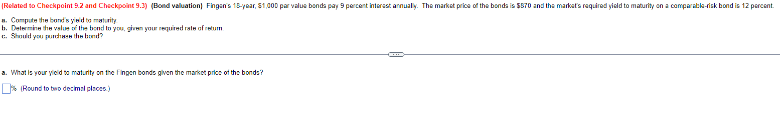 a. Compute the bond's yield to maturity. b. Determine the value