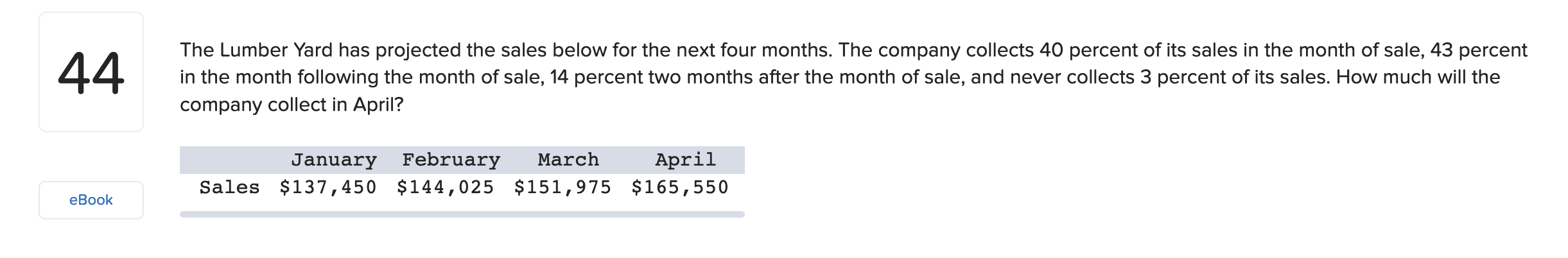  44 The Lumber Yard has projected the sales below for the