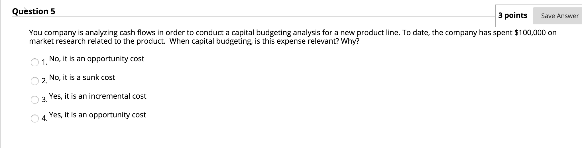  Question 5 3 points Save Answer You company is analyzing cash