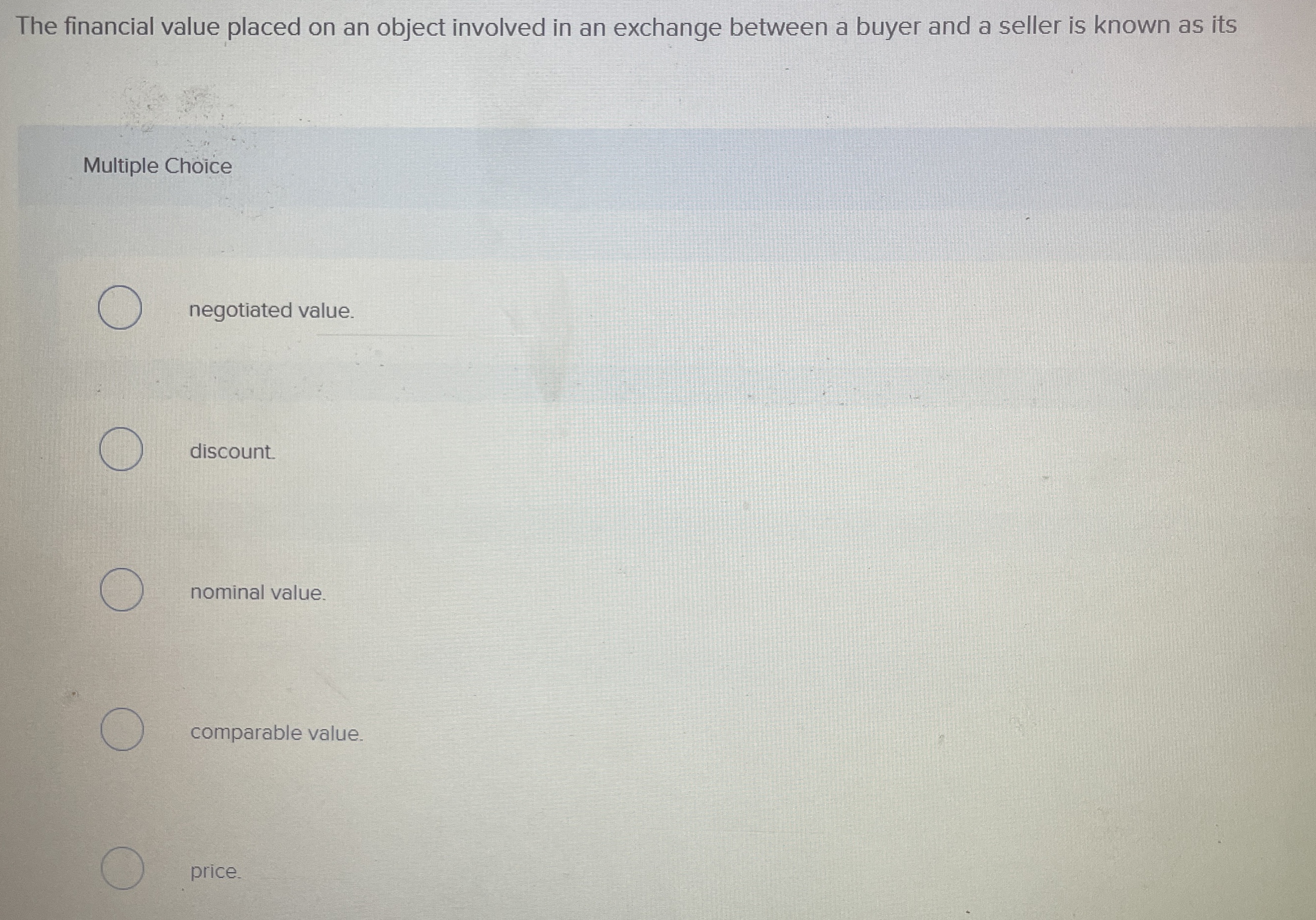  The financial value placed on an object involved in an exchange