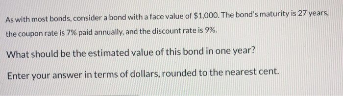  As with most bonds, consider a bond with a face value