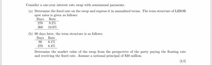 answer b please Rate Consider a one-year interest rate swap with semiannual