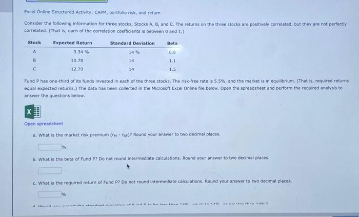  Excel Online Structured Activity: CAPM, portfolio risk, and return Consider the