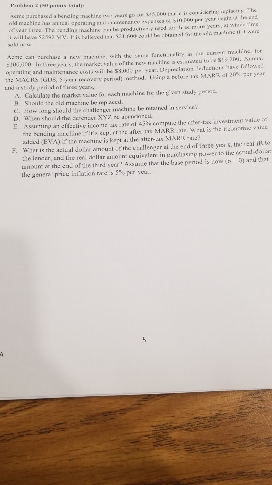 Problem 2 (50 points total): Acme purchased a bending machine two