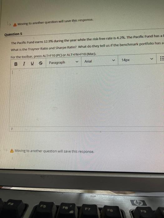  Moving to another question will save this response. Question 5 The